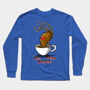 "Hot" Bean Water Long Sleeve T-Shirt